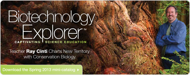 Biotechnology Explorer - Captivating Science Education - Teacher Ray Cinti Charts New Territory with Conservative Biology. Download the 2013 Spring Catalog