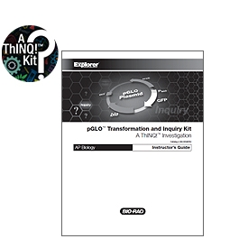 Instructor’s Guide, ThINQ!™ pGLO™ Transformation and Inquiry Kit for AP Biology